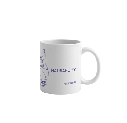 Good Morning Matriarchy Tasse